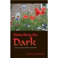 Disturbing the Dark by Hornsby, Wendy, 9781564745767