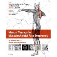 Manual Therapy for Musculoskeletal Pain Syndromes by Fernandez-De-Las-Penas, Cesar, Ph.D.; Cleland, Joshua A., Ph.D.; Dommerholt, Jan; Grimsby, Ola, 9780702055768