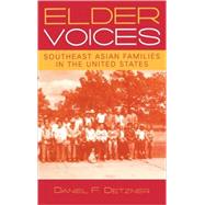 Elder Voices Southeast Asian Families in the United States by Detzner, Daniel F., 9780759105768
