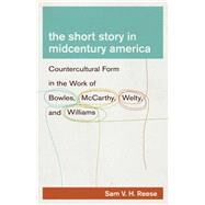 The short story in midcentury america by Reese, Sam V. H., 9780807165768