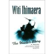 The Uncle's Story by Ihimaera, Witi Tame, 9780824825768