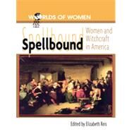 Spellbound Woman and Witchcraft in America by Reis, Elizabeth, 9780842025768