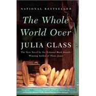 The Whole World Over by GLASS, JULIA, 9781400075768