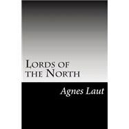 Lords of the North by Laut, Agnes C., 9781502595768