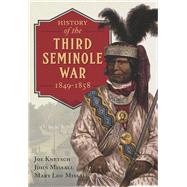 History of the Third Seminole War by Knetsch, Joe; Missall, John; Missall, Mary Lou, 9781612005768