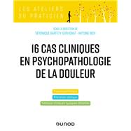 17 cas cliniques en psychopathologie de la douleur by Vronique Barfety-Servignat; Antoine Bioy, 9782100835768