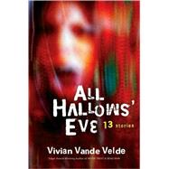 All Hallow's Eve 13 by Vande Velde, Vivian, 9780152055769