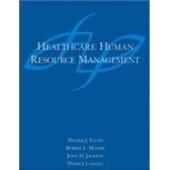Healthcare Human Resource Management by Flynn, Walter J.; Mathis, Robert L.; Jackson, John H.; Langan, Patrick J., 9780324175769