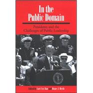 In the Public Domain: Presidents And the Challenges of Public Leadership by Han, Lori Cox; Heith, Diane J., 9780791465769