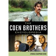 The Coen Brothers Encyclopedia by King, Lynnea Chapman, 9780810885769