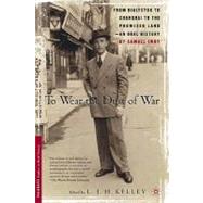 To Wear the Dust of War From Bialystok to Shanghai to the Promised Land, an Oral History by Iwry, Samuel; Kelley, Leslie J.H., 9781403965769