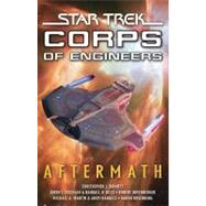 Star Trek:Corps of Engineers: Aftermath by DeCandido, Keith R. A., 9781416525769