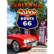 Arizona Kicks on Route 66 by Naylor, Roger; Lindahl, Larry, 9781933855769