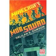 Minecraft: Mob Squad by Dawson, Delilah S., 9780593355770
