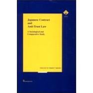 Japanese Contract and Anti-Trust Law: A Sociological and Comparative Study by Visser t'Hooft,Willem, 9780700715770