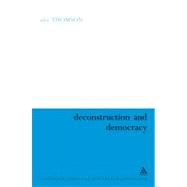 Deconstruction and Democracy by Thomson, Alex, 9780826475770