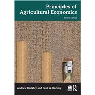 PRINCIPLES OF AGRICULTURAL ECONOMICS by Barkley, Andrew; Barkley, Paul W., 9781032435770