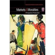 Markets and Moralities Ethnographies of Postsocialism by Mandel, Ruth; Humphrey, Caroline, 9781859735770