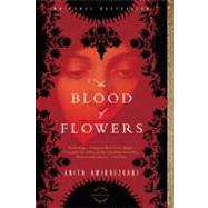 The Blood of Flowers A Novel by Amirrezvani, Anita, 9780316065771