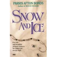 Snow and Ice A Novel by BONDS, PARRIS AFTON, 9780345465771