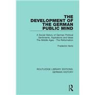 The Development of the German Public Mind by Hertz, Frederick, 9780367245771