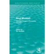 Knut Wicksell (Routledge Revivals): Selected Essays in Economics, Volume One by Sandelin; Bo, 9780415685771