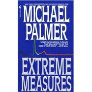 Extreme Measures A Novel by PALMER, MICHAEL, 9780553295771