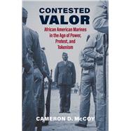 Contested Valor by Cameron D. McCoy, 9780700635771
