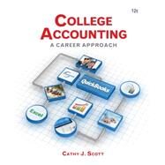 College Accounting A Career Approach (with Quickbooks Accounting 2013 CD-ROM) by Scott, Cathy J., 9781285735771
