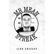 Mr. Mean Streak by HERSHEY JOHN, 9781413435771