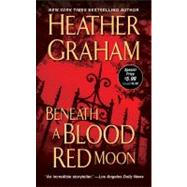 Beneath A Blood Red Moon by Graham, Heather, 9781420125771
