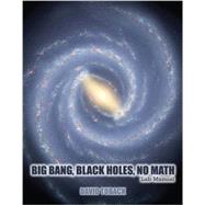 Big Bang Black Holes No Math by Toback, David, 9781465225771