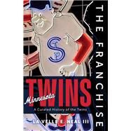 The Franchise: Minnesota Twins by Neal III, La Velle E., 9781637275771