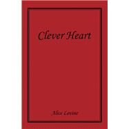Clever Heart by Levine, Alice, 9781796055771