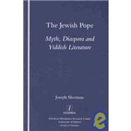 The Jewish Pope: Myth, Diaspora and Yiddish Literature by Sherman; Joseph, 9781900755771