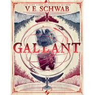 Gallant by V. E. Schwab, 9780062835772