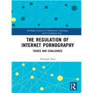 The Regulation of Internet Pornography: Issues and Challenges by Nair; Abhilash, 9780415745772