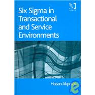 Six Sigma in Transactional and Service Environments by Akpolat,Hasan, 9780566085772