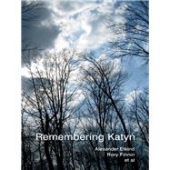 Remembering Katyn by Etkind, Alexander; Finnin, Rory; Blacker, Uilleam; Fedor, Julie; Lewis, Simon; Mälksoo, Maria; Mroz, Matilda, 9780745655772