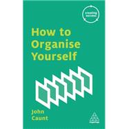 How to Organize Yourself by Caunt, John, 9780749475772