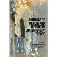 Dynamics of Memory and Identity in Contemporary Europe by Langenbacher, Eric; Niven, Bill; Wittlinger, Ruth, 9780857455772
