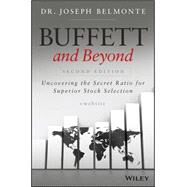 Buffett and Beyond, + Website Uncovering the Secret Ratio for Superior Stock Selection by Belmonte, Joseph, 9781118955772