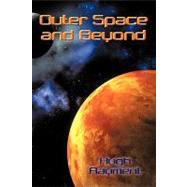 Outer Space and Beyond by Rayment, Hugh, 9781426915772