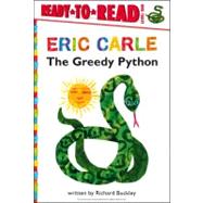The Greedy Python/Ready-to-Read Level 1 by Buckley, Richard; Carle, Eric, 9781442445772