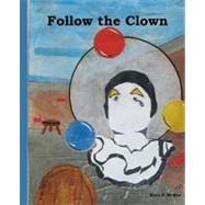 Follow the Clown by McKee, Kaye P., 9781453715772