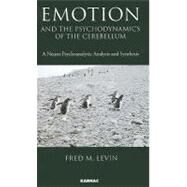 Emotion and the Psychodynamics of the Cerebellum by Levin, Fred M., 9781855755772