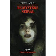 Le Mystre Nerval by Diane Morel, 9782213725772