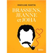 Brassens, Jeanne et Joha by Maryline Martin, 9782268105772