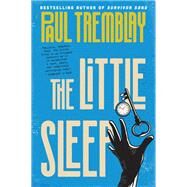 The Little Sleep by Tremblay, Paul, 9780062995773