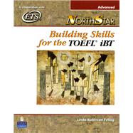 NorthStar Building Skills for the TOEFL iBT, Advanced Student Book Advanced Student Book with Audio CDs by Fellag, Linda Robinson, 9780131985773